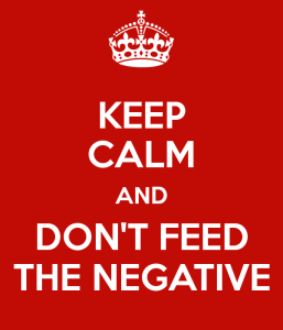 keep-calm-and-don-t-feed-the-negative